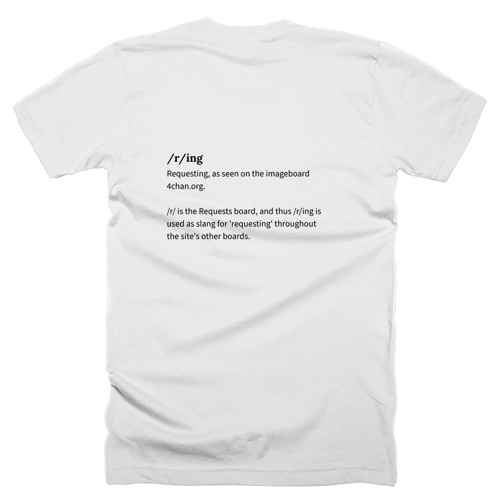 T-shirt with a definition of '/r/ing' printed on the back