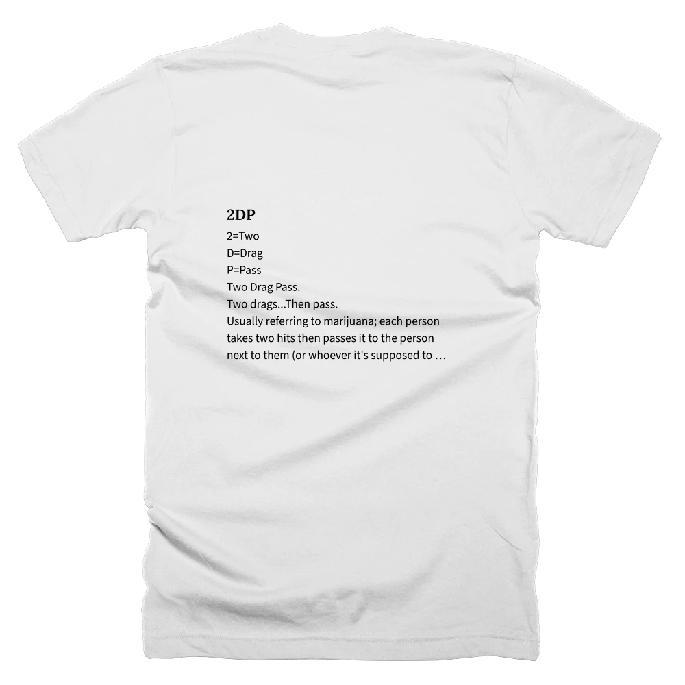 T-shirt with a definition of '2DP' printed on the back