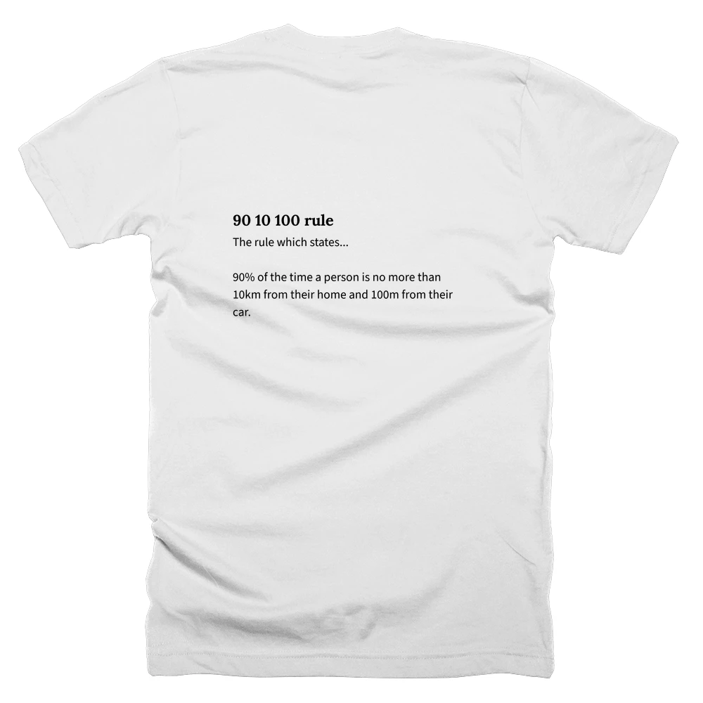 T-shirt with a definition of '90 10 100 rule' printed on the back