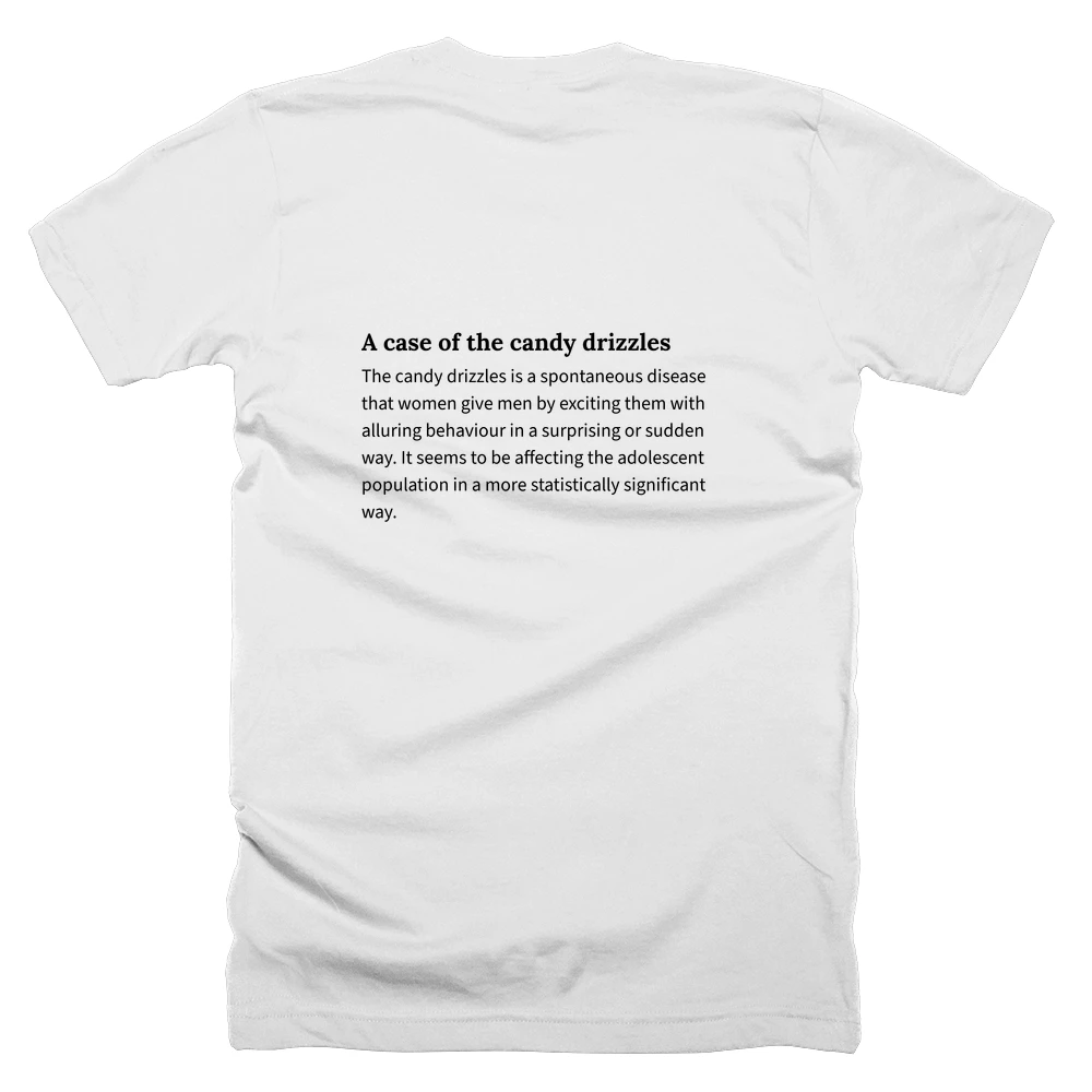 T-shirt with a definition of 'A case of the candy drizzles' printed on the back