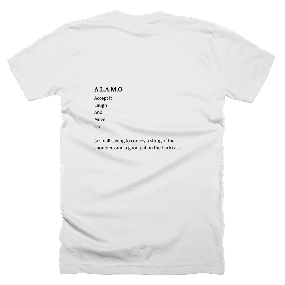 T-shirt with a definition of 'A.L.A.M.O' printed on the back