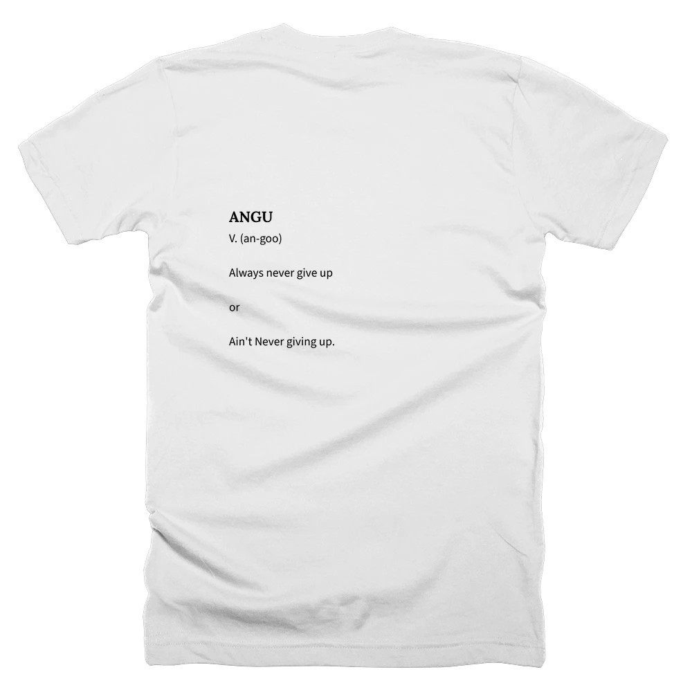 T-shirt with a definition of 'ANGU' printed on the back