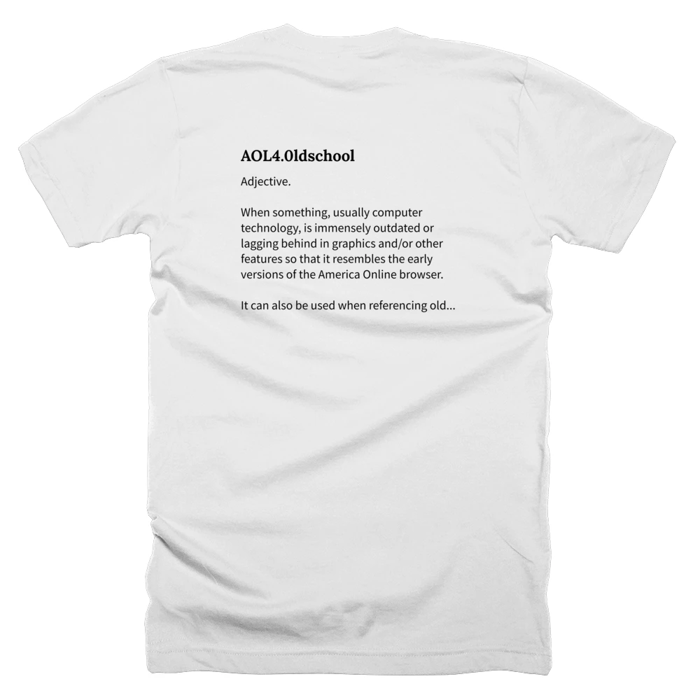 T-shirt with a definition of 'AOL4.0ldschool' printed on the back