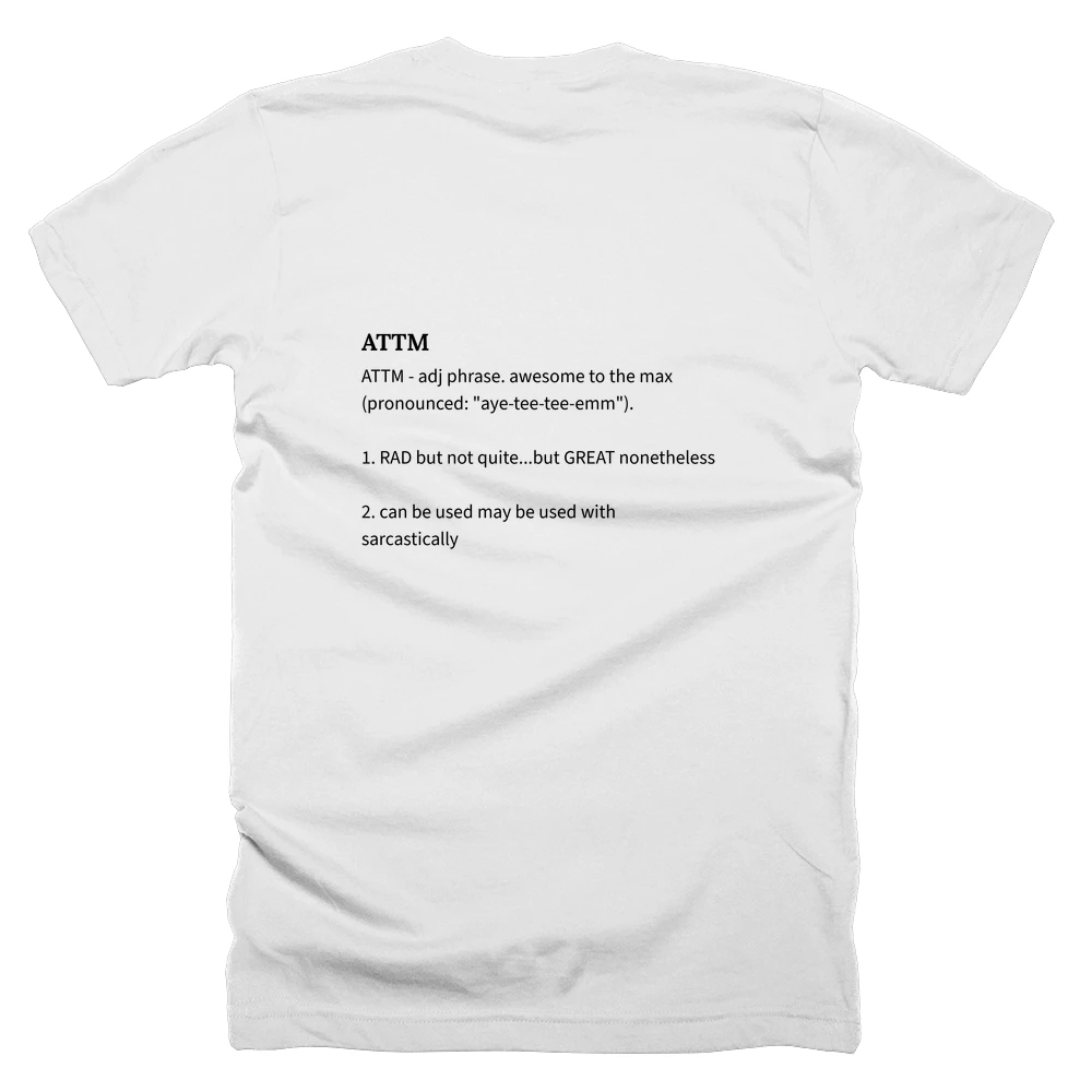 T-shirt with a definition of 'ATTM' printed on the back