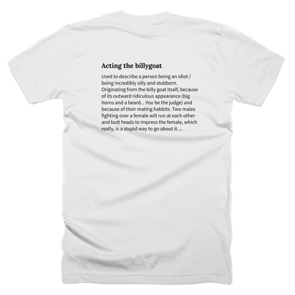 T-shirt with a definition of 'Acting the billygoat' printed on the back