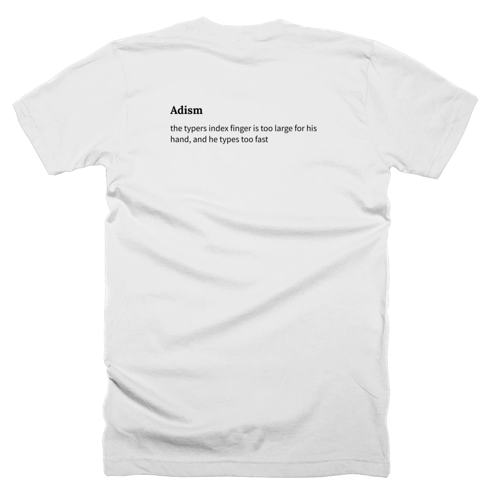 T-shirt with a definition of 'Adism' printed on the back