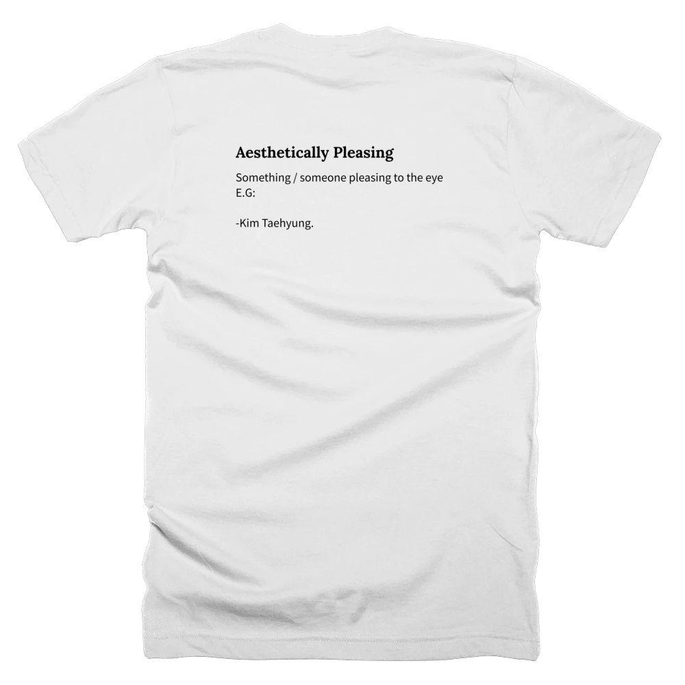 T-shirt with a definition of 'Aesthetically Pleasing' printed on the back