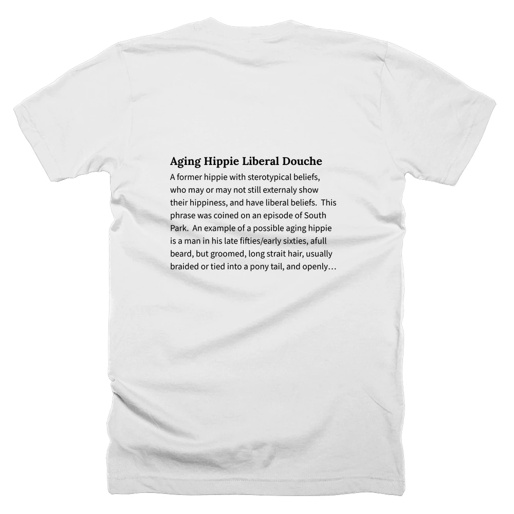 T-shirt with a definition of 'Aging Hippie Liberal Douche' printed on the back