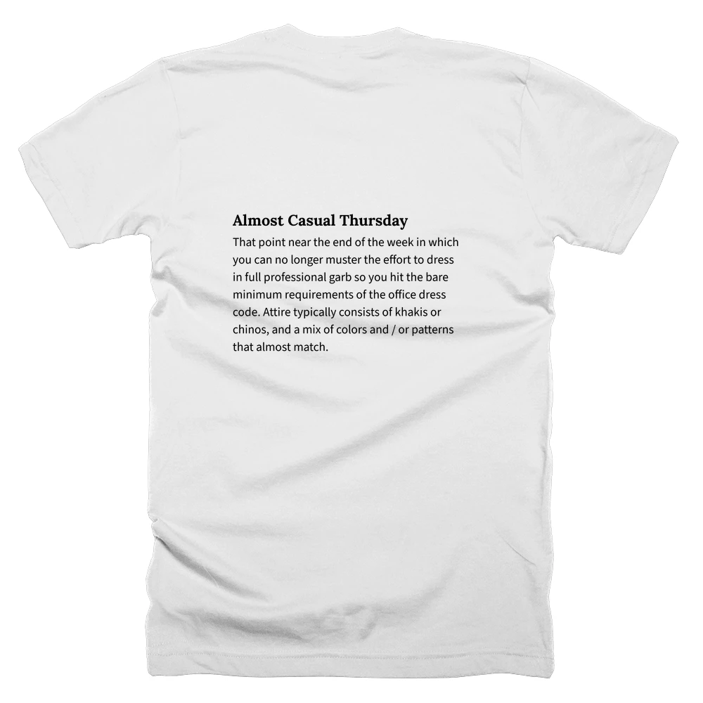 T-shirt with a definition of 'Almost Casual Thursday' printed on the back