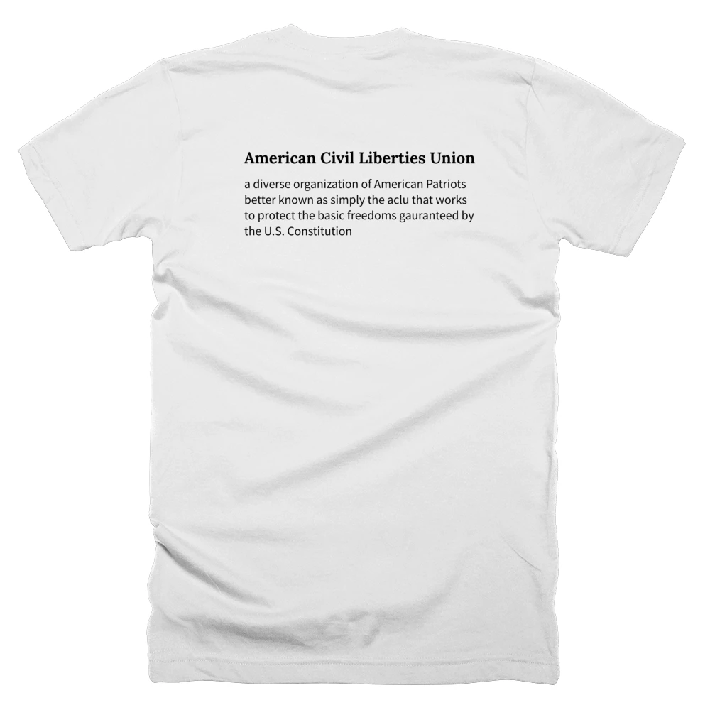 T-shirt with a definition of 'American Civil Liberties Union' printed on the back