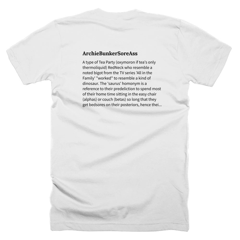 T-shirt with a definition of 'ArchieBunkerSoreAss' printed on the back