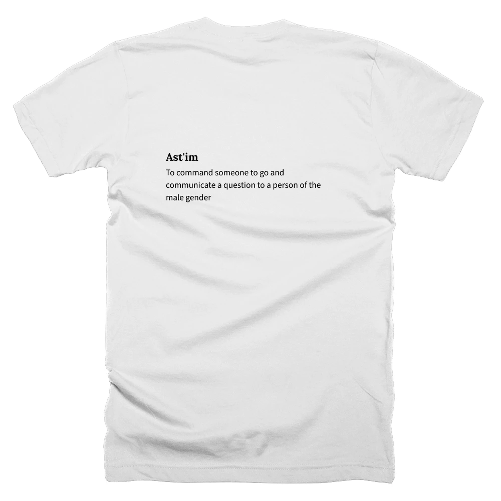 T-shirt with a definition of 'Ast'im' printed on the back