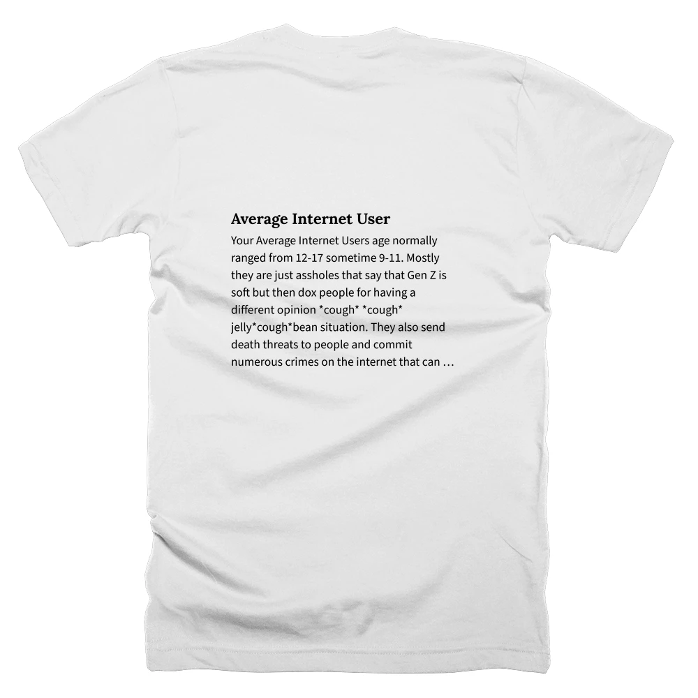 T-shirt with a definition of 'Average Internet User' printed on the back