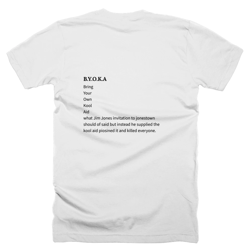T-shirt with a definition of 'B.Y.O.K.A' printed on the back