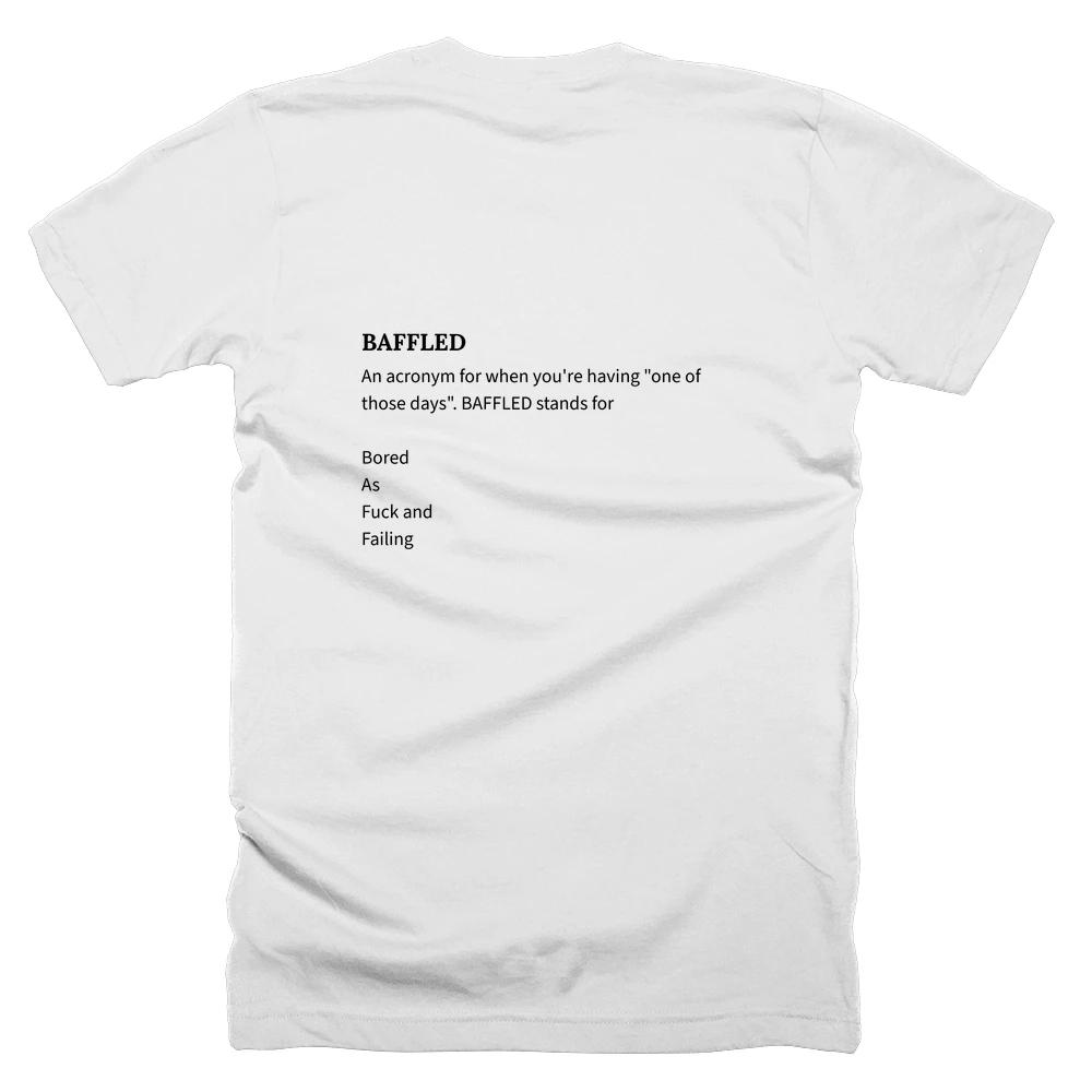 T-shirt with a definition of 'BAFFLED' printed on the back