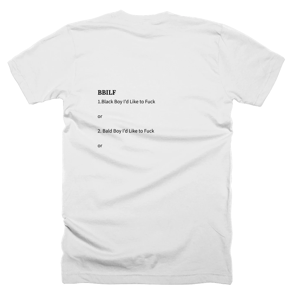 T-shirt with a definition of 'BBILF' printed on the back