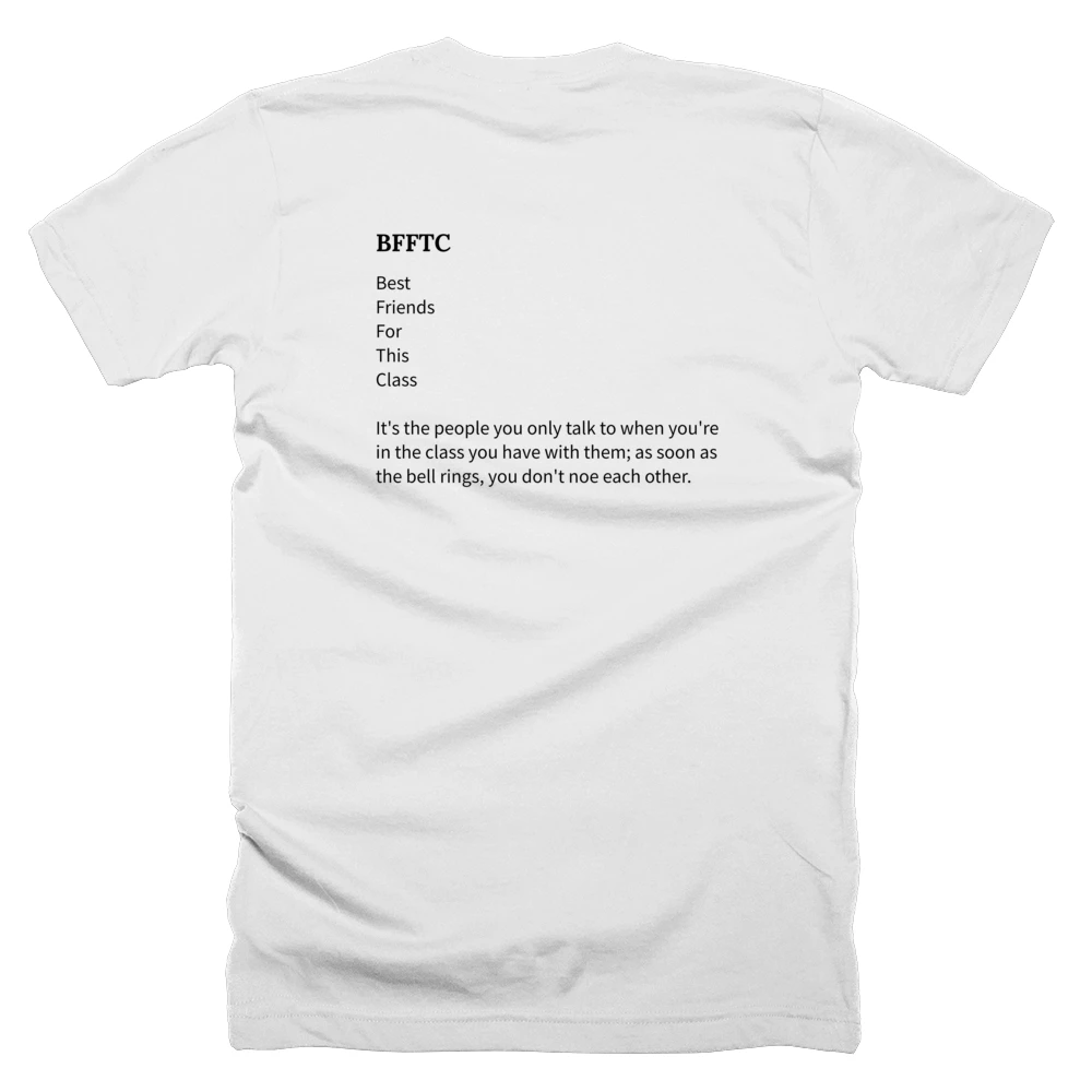 T-shirt with a definition of 'BFFTC' printed on the back