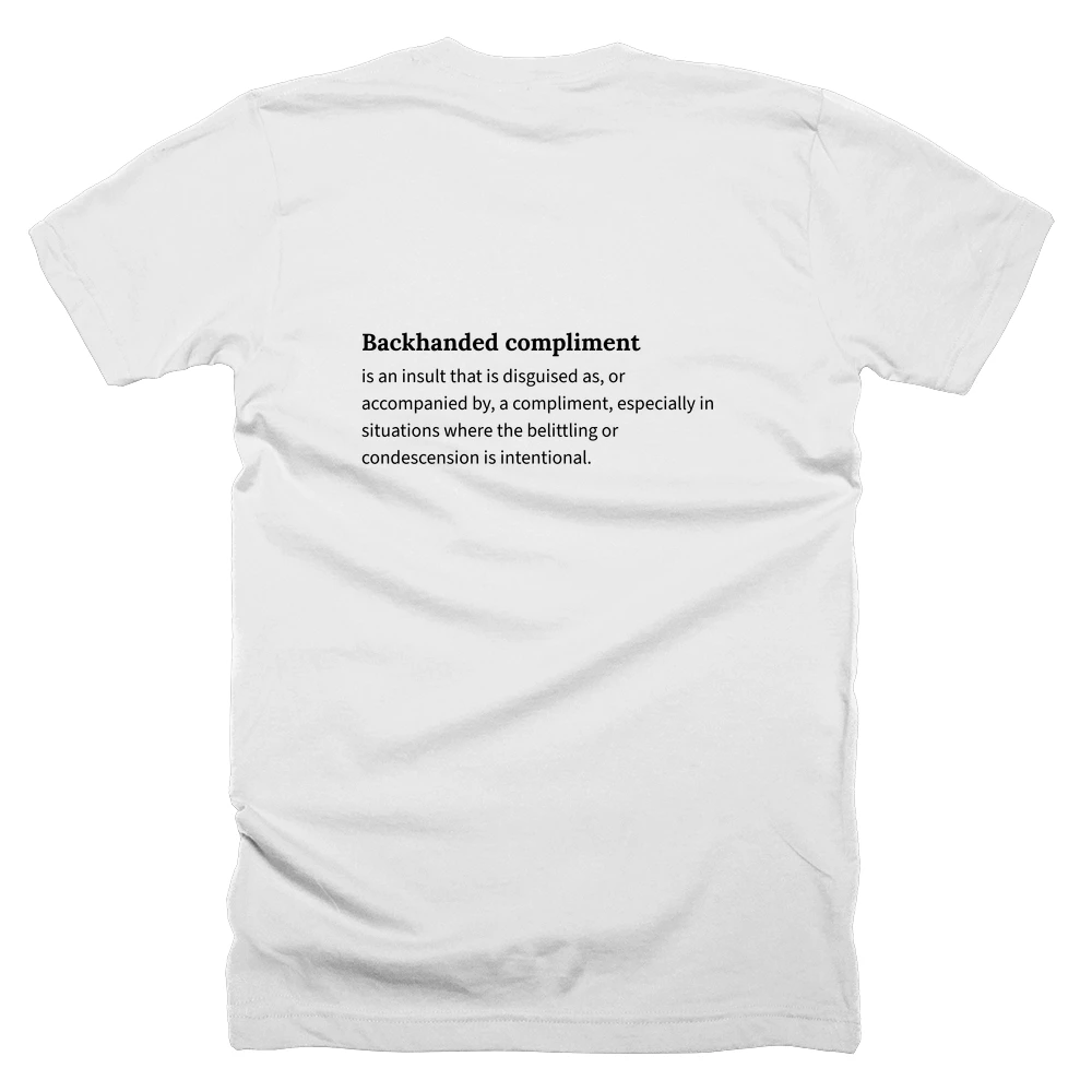 T-shirt with a definition of 'Backhanded compliment' printed on the back