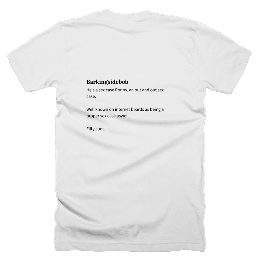 T-shirt with a definition of 'Barkingsidebob' printed on the back