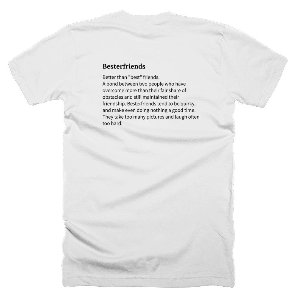 T-shirt with a definition of 'Besterfriends' printed on the back