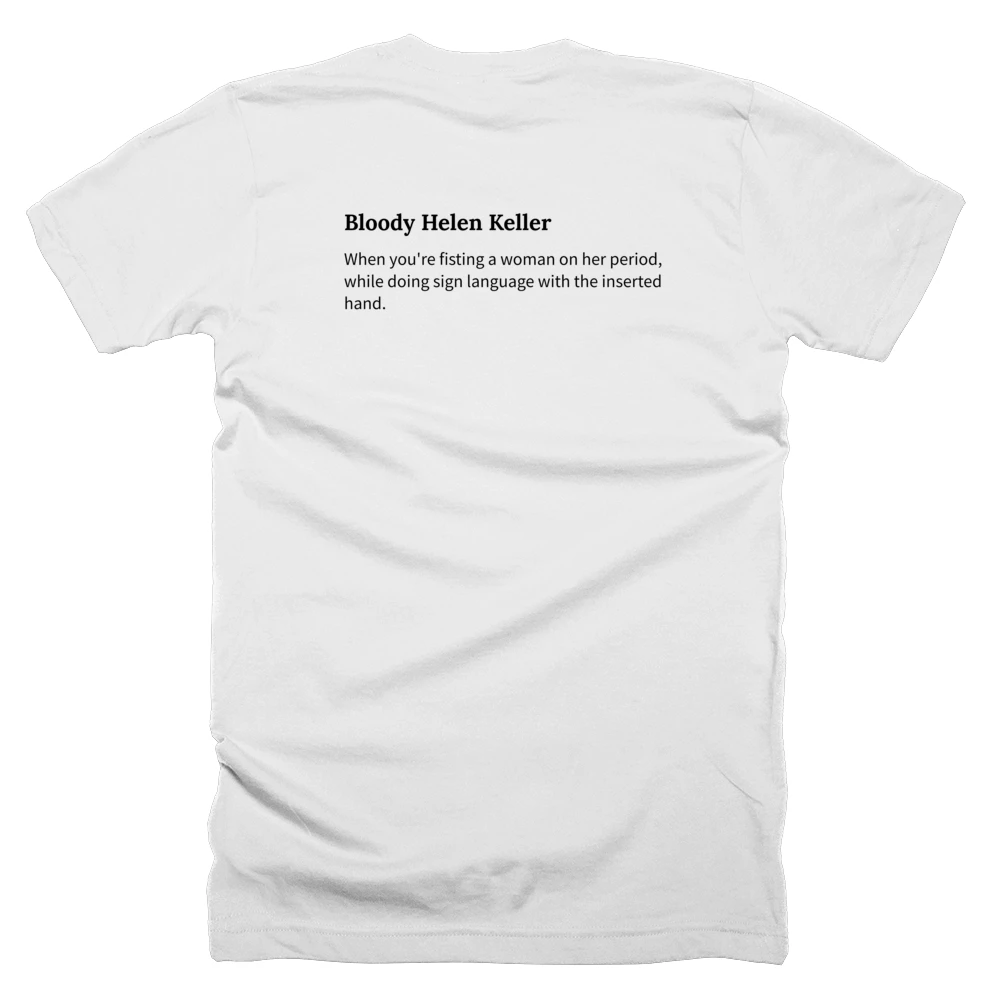 T-shirt with a definition of 'Bloody Helen Keller' printed on the back