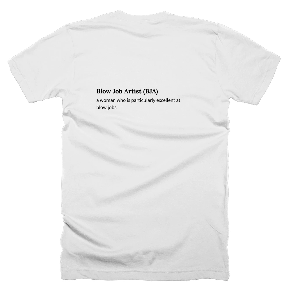 T-shirt with a definition of 'Blow Job Artist (BJA)' printed on the back