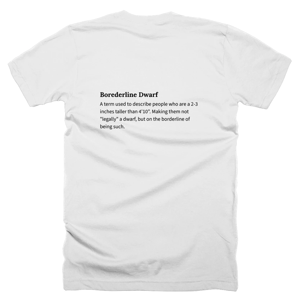 T-shirt with a definition of 'Borederline Dwarf' printed on the back