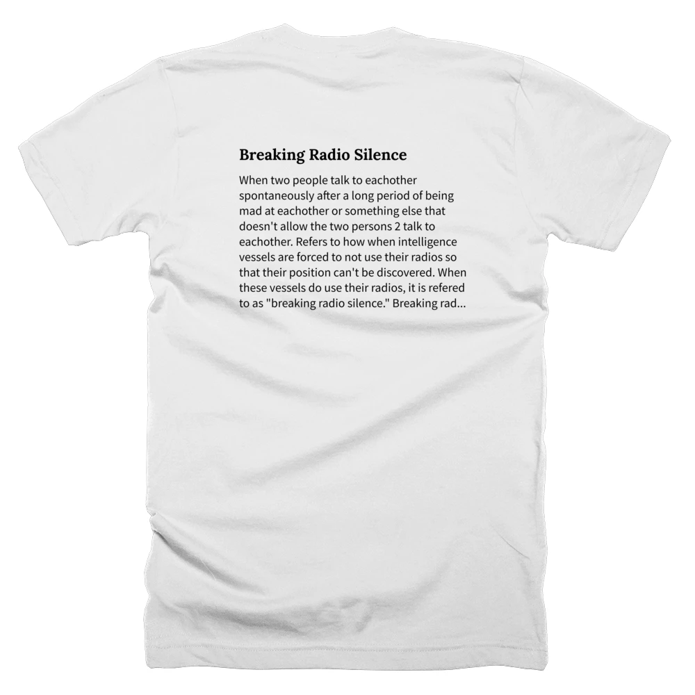 T-shirt with a definition of 'Breaking Radio Silence' printed on the back