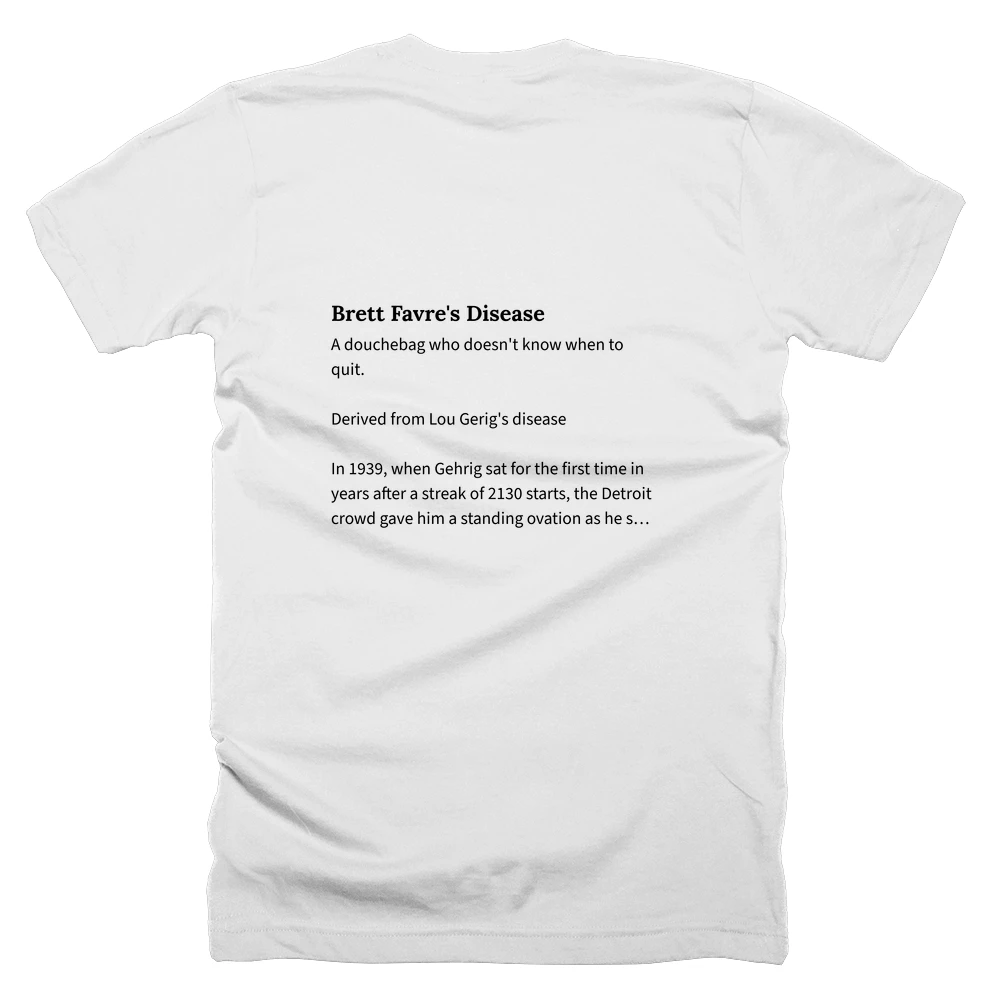 T-shirt with a definition of 'Brett Favre's Disease' printed on the back