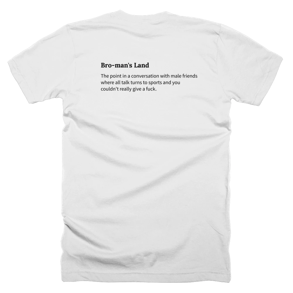 T-shirt with a definition of 'Bro-man's Land' printed on the back