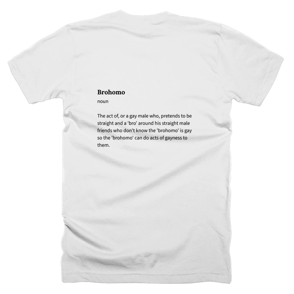 T-shirt with a definition of 'Brohomo' printed on the back