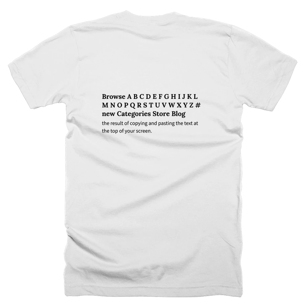 T-shirt with a definition of 'Browse A B C D E F G H I J K L M N O P Q R S T U V W X Y Z # new Categories Store Blog' printed on the back