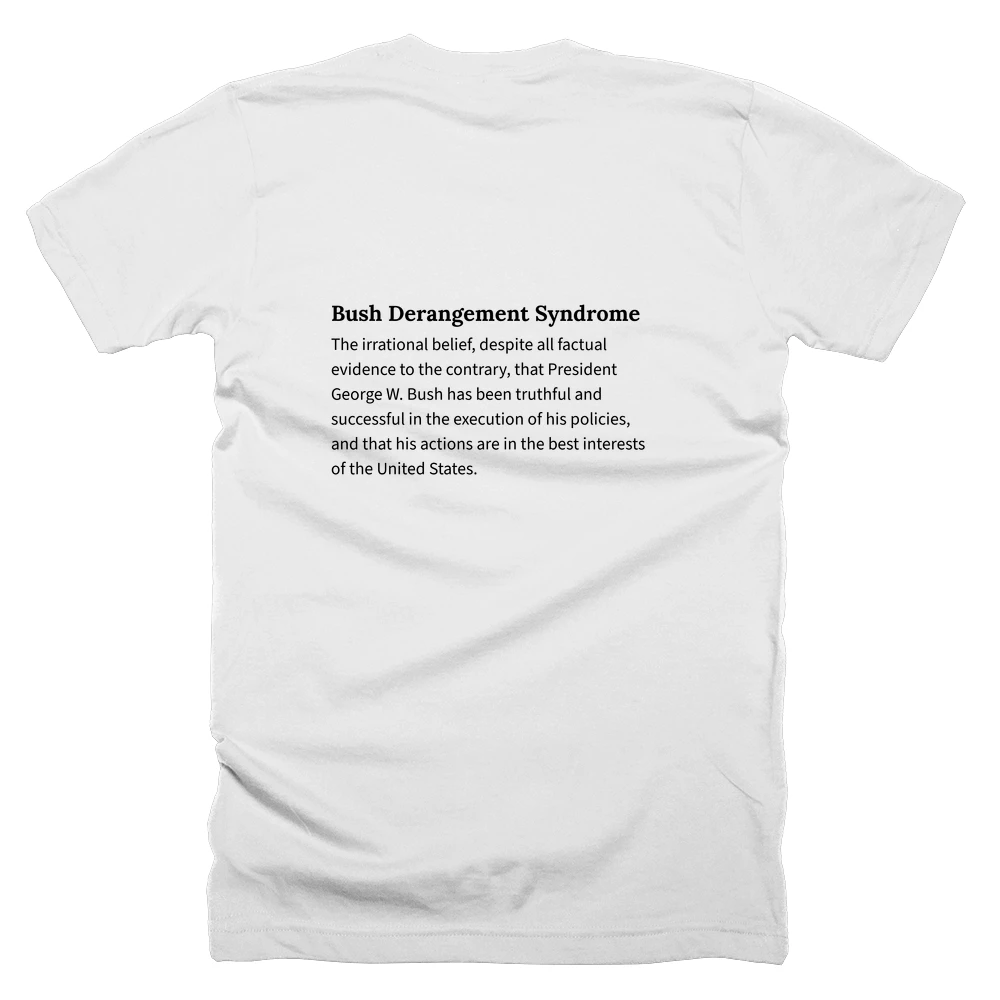 T-shirt with a definition of 'Bush Derangement Syndrome' printed on the back