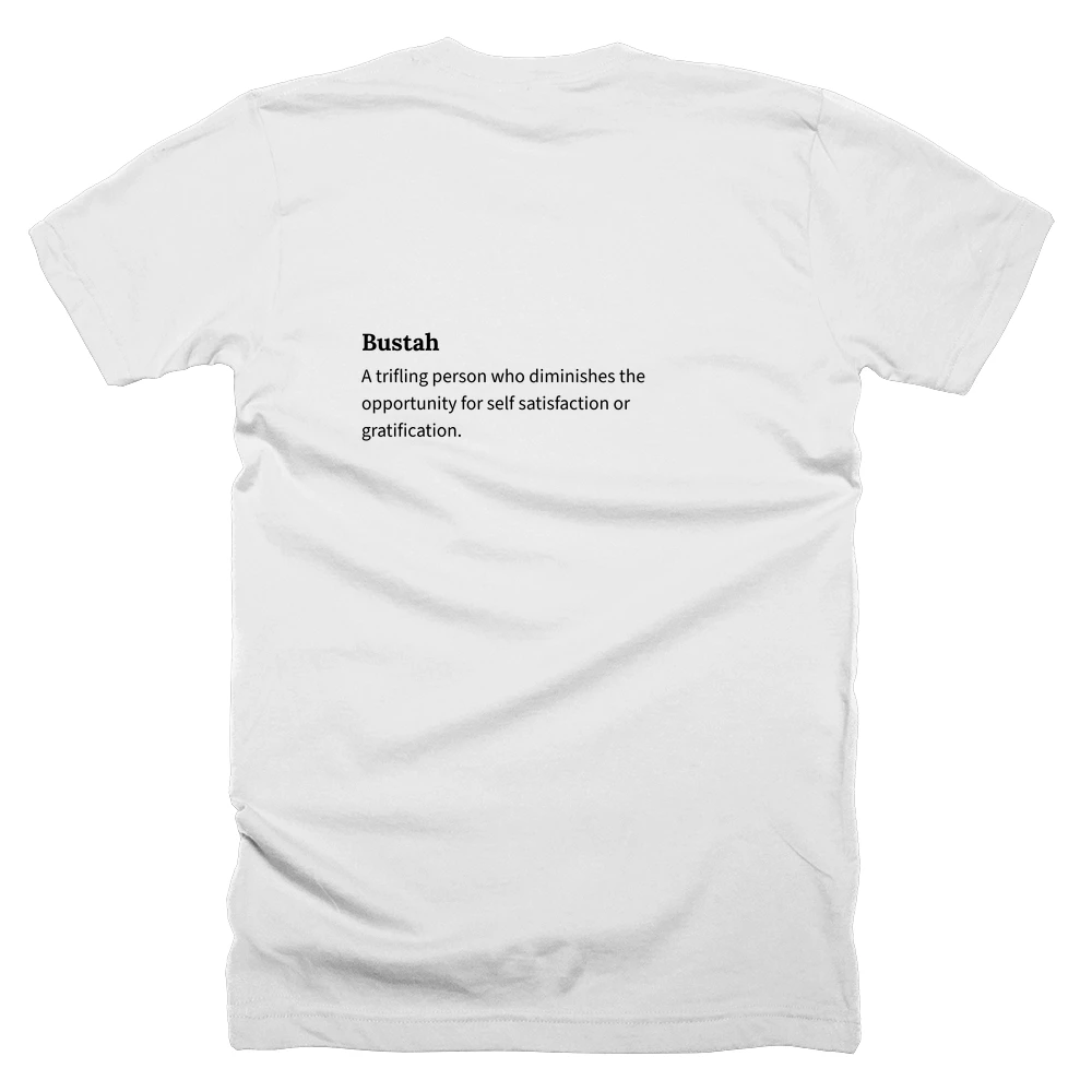 T-shirt with a definition of 'Bustah' printed on the back