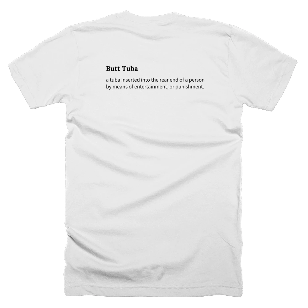 T-shirt with a definition of 'Butt Tuba' printed on the back