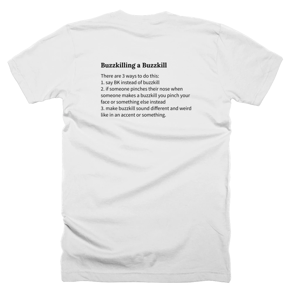 T-shirt with a definition of 'Buzzkilling a Buzzkill' printed on the back