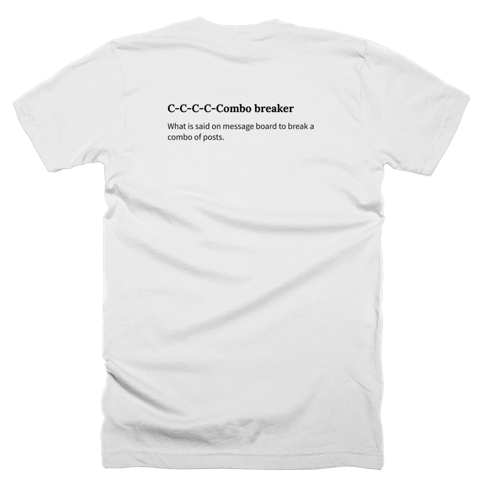 T-shirt with a definition of 'C-C-C-C-Combo breaker' printed on the back