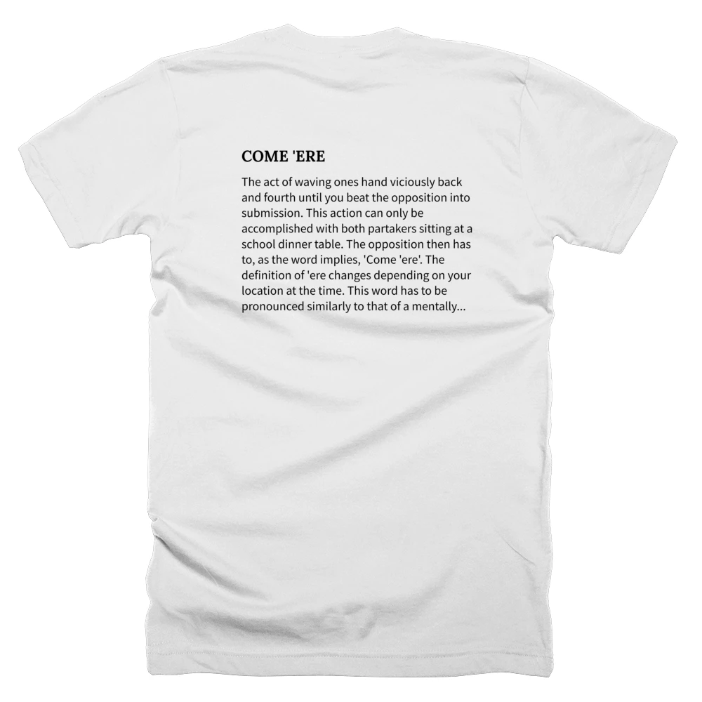 T-shirt with a definition of 'COME 'ERE' printed on the back