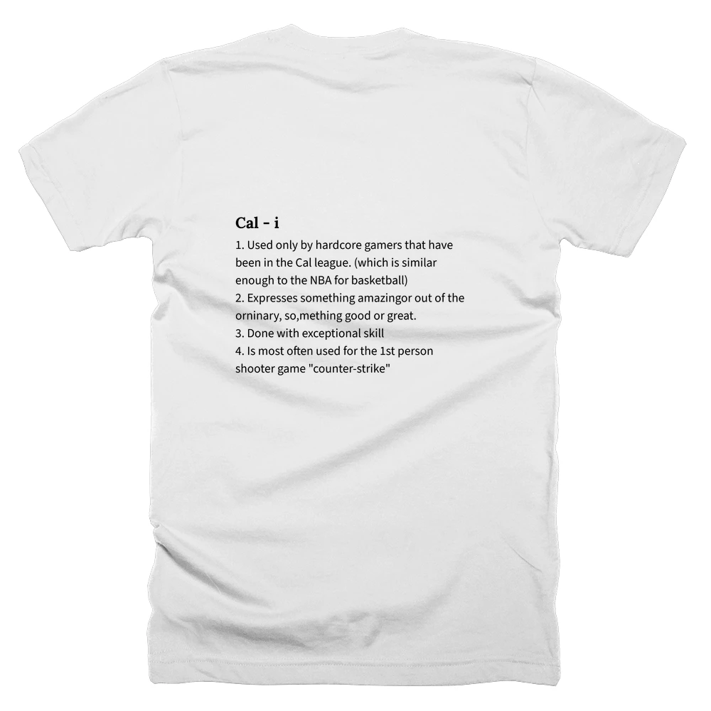 T-shirt with a definition of 'Cal - i' printed on the back
