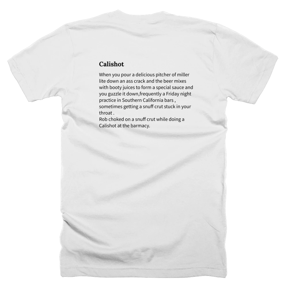 T-shirt with a definition of 'Calishot' printed on the back