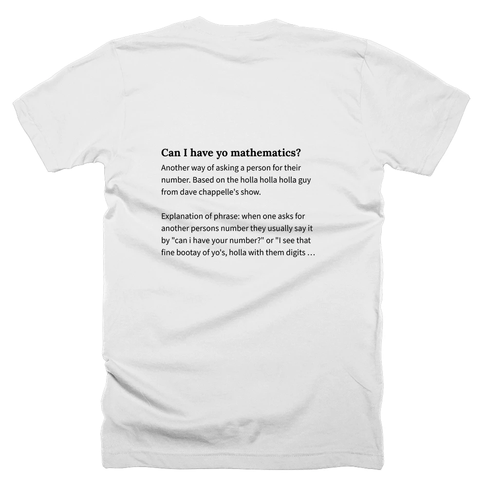 T-shirt with a definition of 'Can I have yo mathematics?' printed on the back