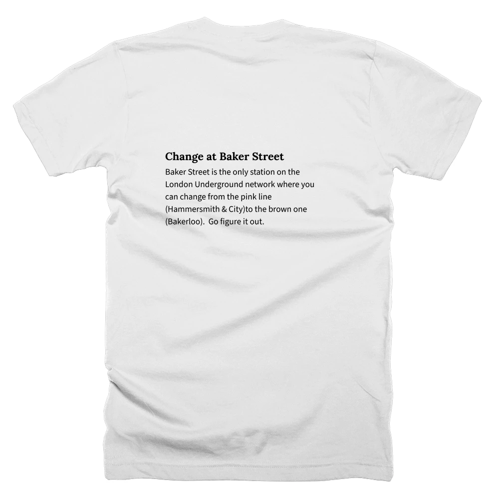 T-shirt with a definition of 'Change at Baker Street' printed on the back