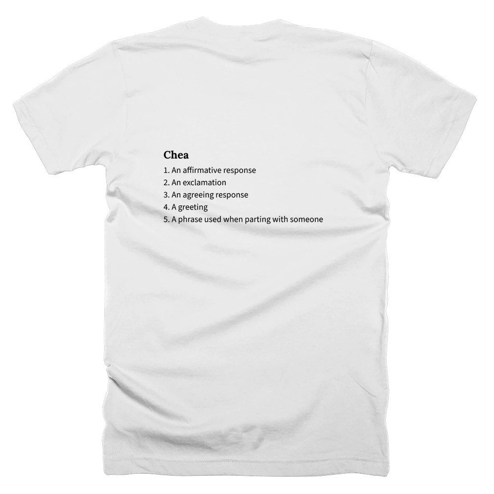 T-shirt with a definition of 'Chea' printed on the back