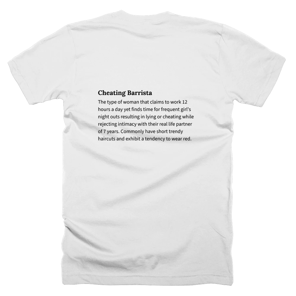 T-shirt with a definition of 'Cheating Barrista' printed on the back