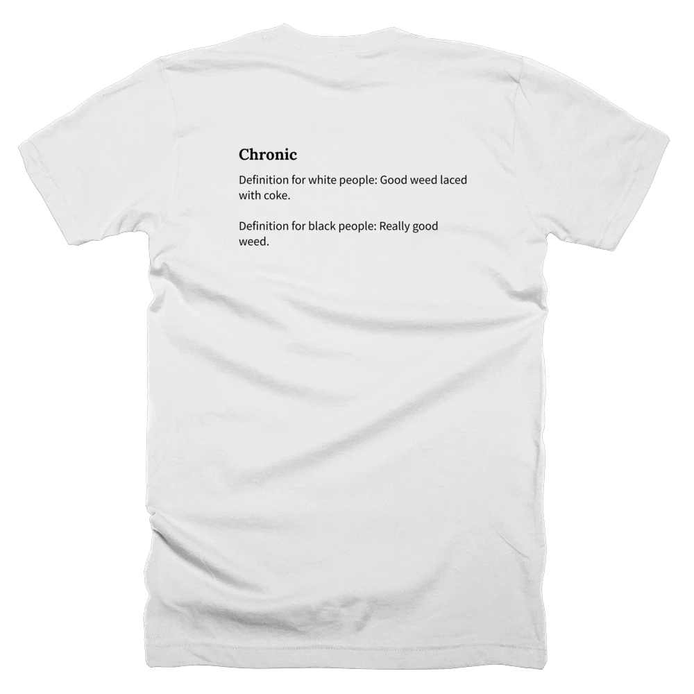 T-shirt with a definition of 'Chronic' printed on the back