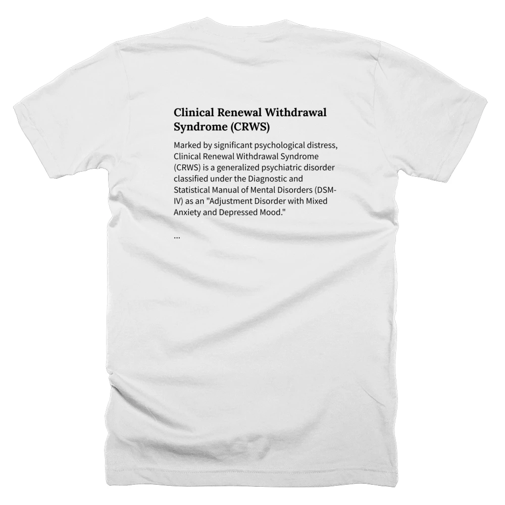 T-shirt with a definition of 'Clinical Renewal Withdrawal Syndrome (CRWS)' printed on the back