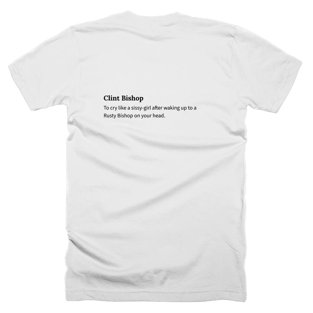 T-shirt with a definition of 'Clint Bishop' printed on the back