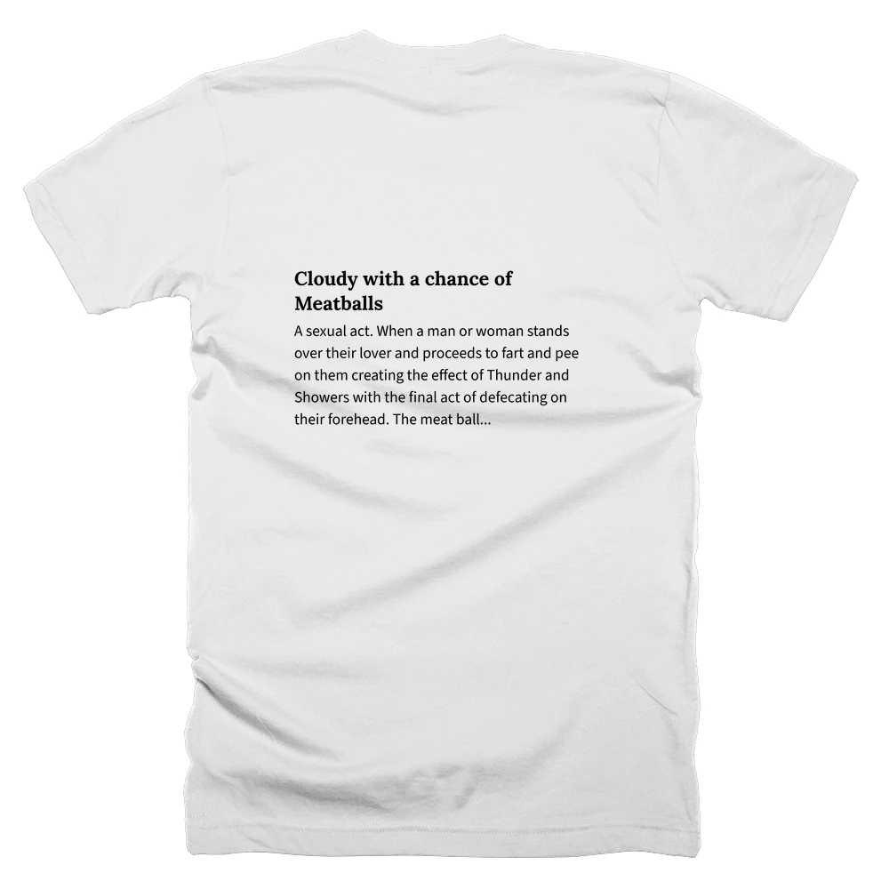 T-shirt with a definition of 'Cloudy with a chance of Meatballs' printed on the back