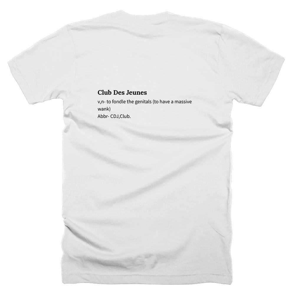 T-shirt with a definition of 'Club Des Jeunes' printed on the back