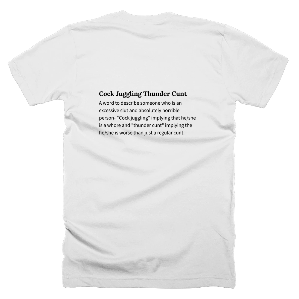 T-shirt with a definition of 'Cock Juggling Thunder Cunt' printed on the back